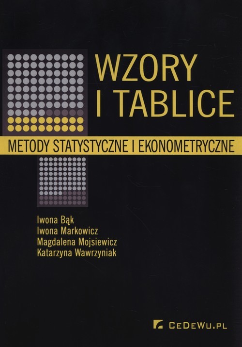 okładka Wzory i tablice Metody statystyczne i ekonometryczne książka | Iwona Bąk, Iwona Markowicz, Mojsiewicz Magdalena, Wawrzyniak Katarzyna