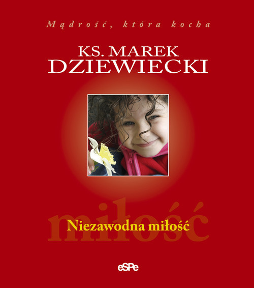 okładka Niezawodna miłość książka | ks. Marek Dziewiecki