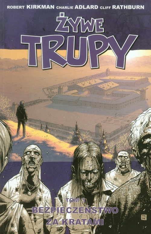 okładka Żywe trupy Tom 3 Bezpieczeństwo za kratami książka | Robert Kirkman, Charlie Adlard