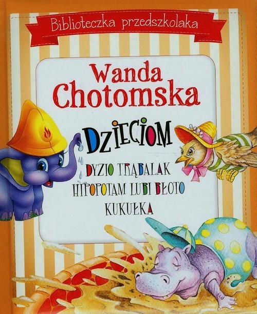 okładka Biblioteczka przedszkolaka Wanda Chotomska dzieciom książka | Wanda Chotomska