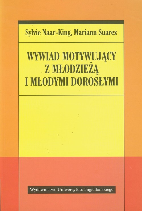 okładka Wywiad motywujący z młodzieżą i młodymi dorosłymi książka | Sylvie Naar-King, Mariann Suarez