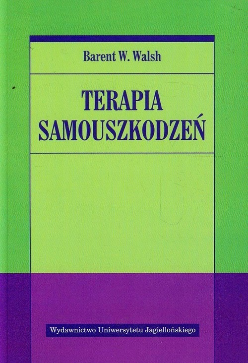 okładka Terapia samouszkodzeń książka | Barent W. Walsh