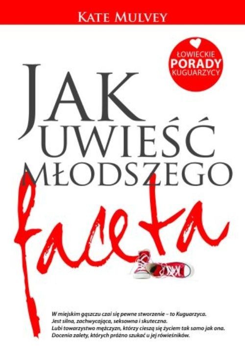 okładka Jak uwieść młodszego faceta Łowieckie porady kuguarzycy książka | Kate Mulvey