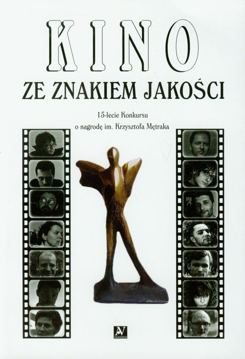 okładka Kino ze znakiem jakości 15-lecie Konkursu o nagrodę im. Krzysztofa Mętraka książka