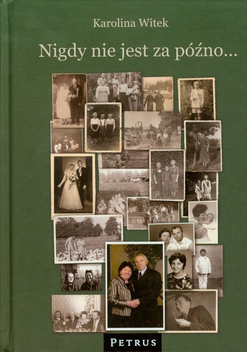okładka Nigdy nie jest za późno książka | Witek Karolina