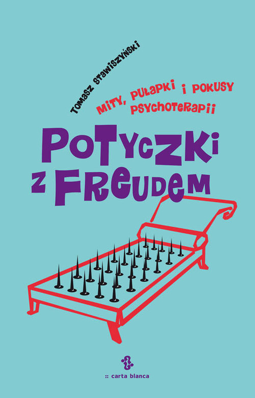 okładka Potyczki z Freudem Mity, pułapki i pokusy psychoterapii książka | Tomasz Stawiszyński