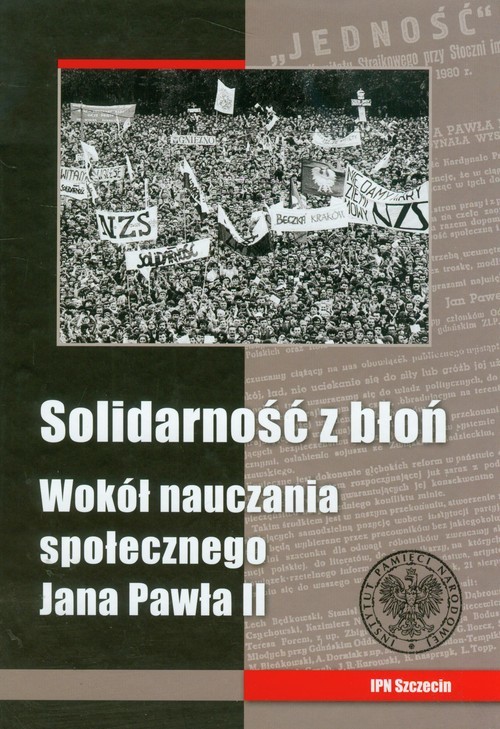 okładka Solidarność z błoń Wokół nauczania społecznego Jana Pawła II książka