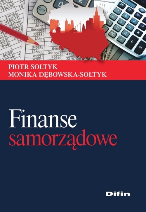 okładka Finanse samorządowe książka | Piotr Sołtyk, Monika Dębowska-Sołtyk