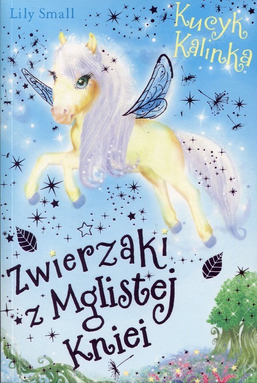okładka Zwierzaki z Mglistej Kniei Kucyk Kalinka książka | Lily Small