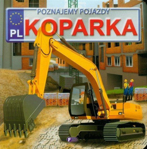 okładka Poznajemy pojazdy Koparka książka | Izabela Jędraszek
