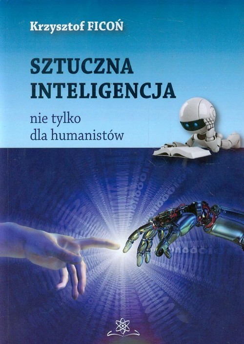 okładka Sztuczna inteligencja nie tylko dla humanistów książka | Ficoń Krzysztof