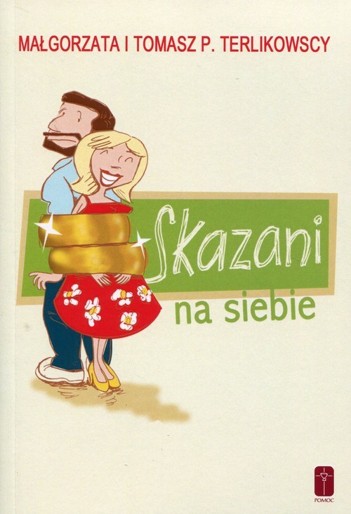 okładka Skazani na siebie książka | Małgorzata Terlikowska, Tomasz P. Terlikowski