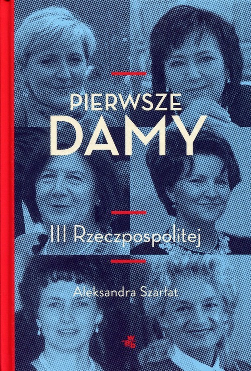 okładka Pierwsze damy III Rzeczpospolitej książka | Aleksandra Szarłat