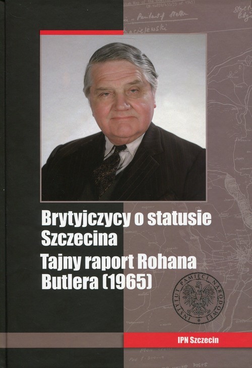 okładka Brytyjczycy o statusie Szczecina Tajny raport Rohana Butlera (1965) książka | Jacek Tebinka, Ryszard Techman