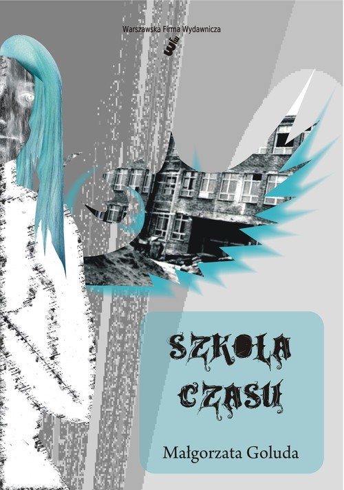 okładka Szkoła Czasu książka | Goluda Magłorzata