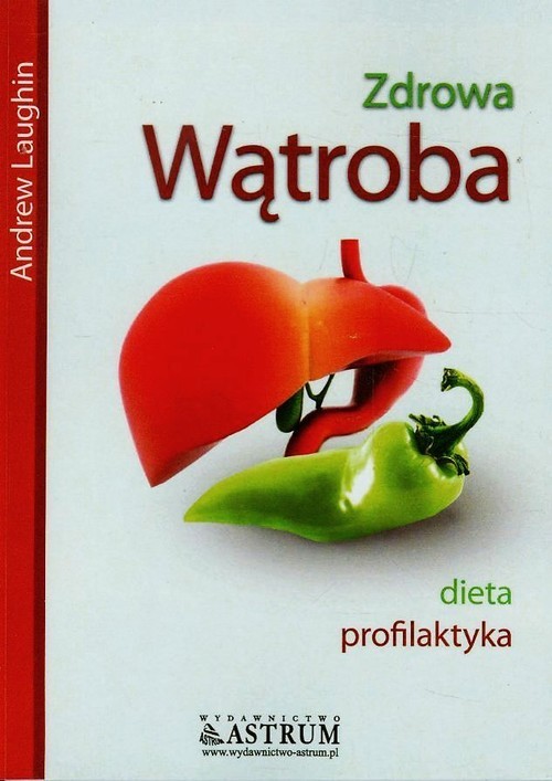 okładka Zdrowa wątroba dieta, profilaktyka książka | Andrew Laughin