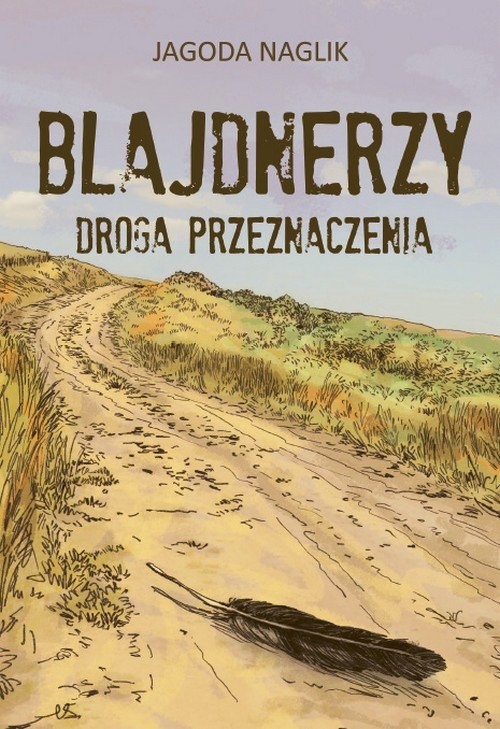 okładka Blajdnerzy. Droga przeznaczenia książka | Naglik Jagoda