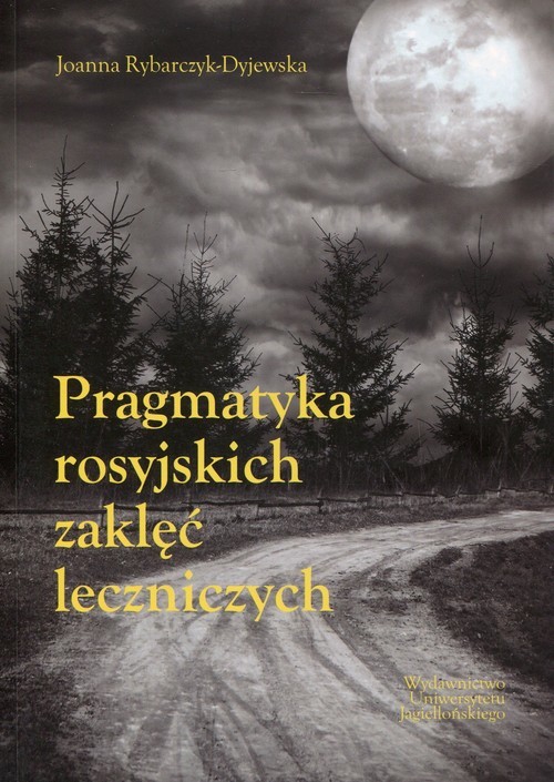 okładka Pragmatyka rosyjskich zaklęć leczniczych książka | Joanna Rybarczyk-Dyjewska