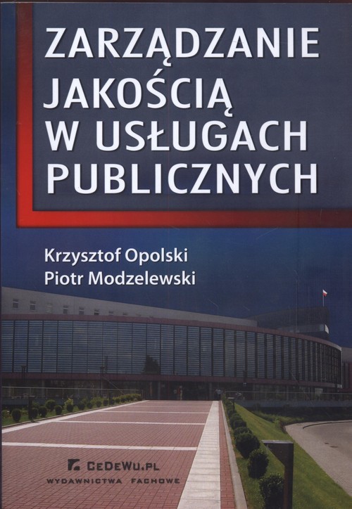 okładka Zarządzanie jakością w usługach publicznych książka | Krzysztof Opolski, Piotr Modzelewski