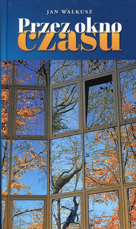 okładka Przez okno czasu książka | Walkusz Jan