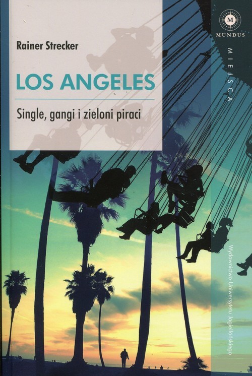 okładka Los Angeles Single, gangi i zieloni piraci książka | Strecker Rainer