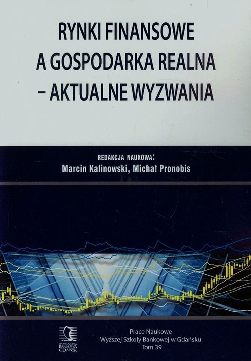 okładka Rynki finansowe a gospodarka realna Aktualne wyzwania książka