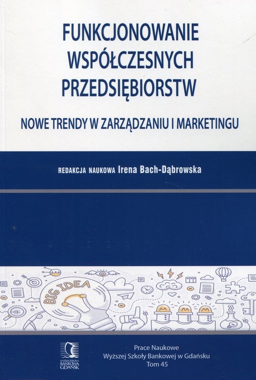 okładka Funkcjonowanie współczesnych przedsiębiorstw Nowe trendy w zarządzaniu i marketingu książka