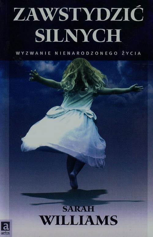 okładka Zawstydzić silnych Wyzwanie nienarodzonego życia książka | Williams Sarah