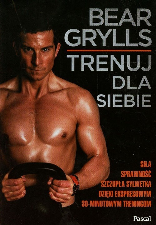 okładka Trenuj dla siebie książka | Bear Grylls