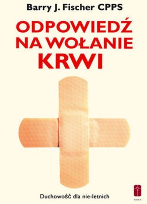 okładka Odpowiedź na wołanie krwi Duchowość dla nie-letnich książka | Barry J. Fischer