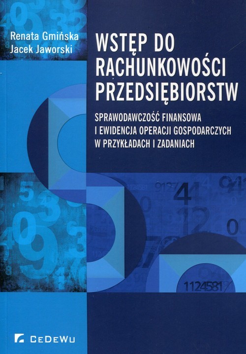 okładka Wstęp do rachunkowości przedsiębiorstw Sprawozdawczość finansowa i ewidencja operacji gospodarczych w przykładach i zadaniach książka | Renata Gmińska, Jacek Jaworski