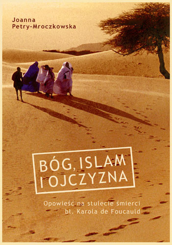 okładka Bóg, islam i ojczyzna książka | Joanna Petry-Mroczkowska