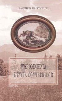 okładka Wspomnienia z życia łowieckiego książka | Wodzicki Kazimierz