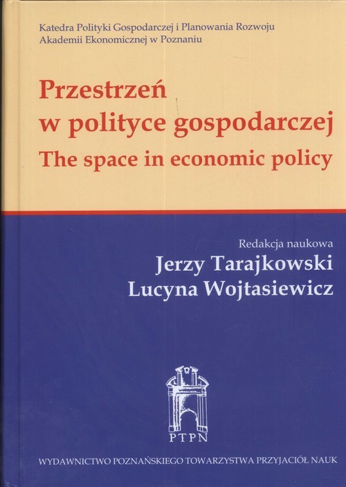 okładka Przestrzeń w polityce gospodarczej książka | Jerzy Tarajkowski, Lucyna Wojtasiewicz