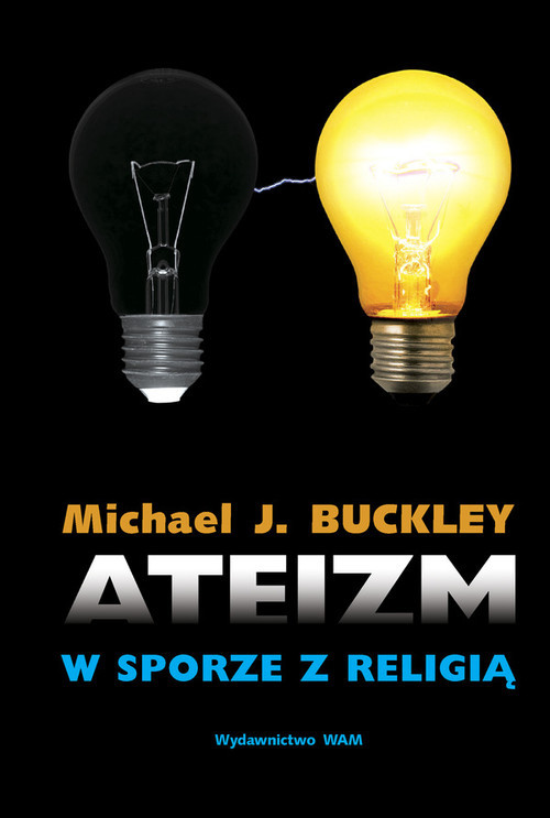 okładka Ateizm w sporze z religią książka | Michael J. Buckley