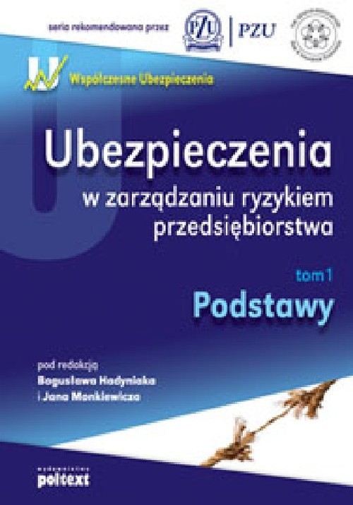 okładka Ubezpieczenia w zarządzaniu ryzykiem przedsiębiorstwa Tom 1 Podstawy książka