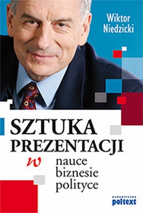 okładka Sztuka prezentacji w nauce, biznesie, polityce książka | Wiktor Niedzicki