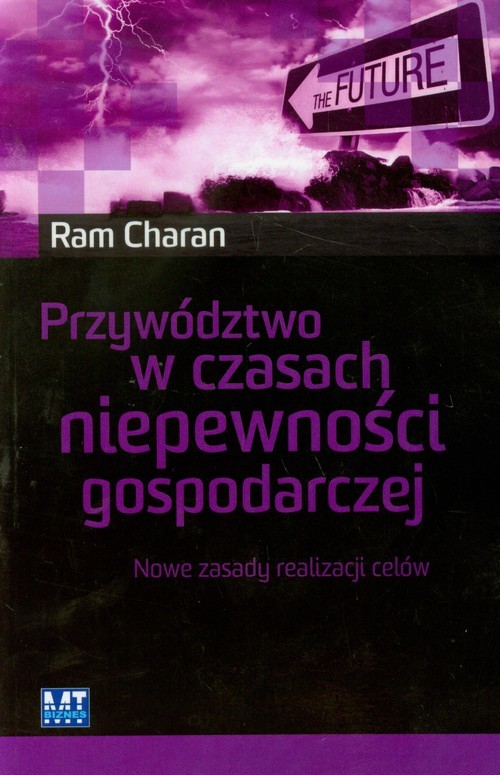 okładka Przywództwo w czasach niepewności godpodarczej Nowe zasady realizacji celów książka | Charan Ram