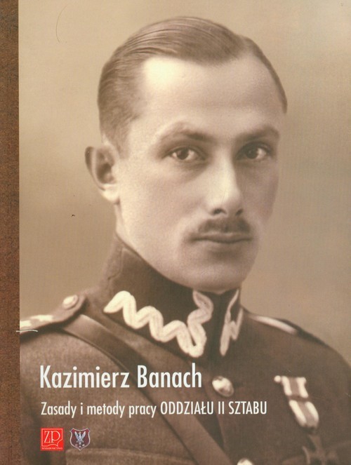 okładka Zasady i metody pracy Oddziału II Sztabu książka | Banach Kazimierz
