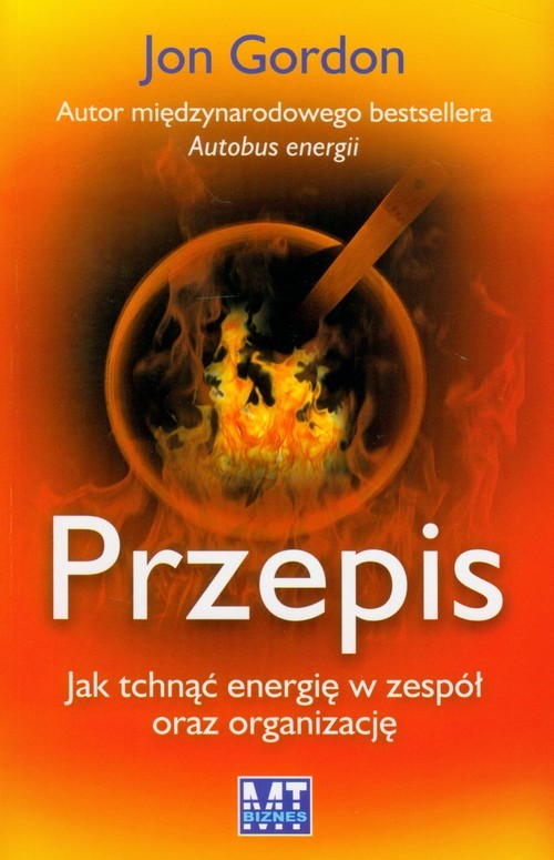 okładka Przepis Jak tchnąć energię w zespół oraz organizację książka | Jon Gordon