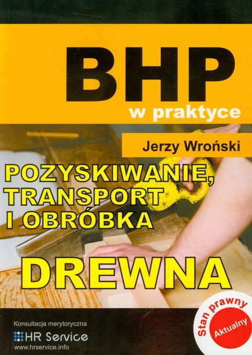 okładka Pozyskiwanie transport i obróbka drewna książka | Wroński Jerzy