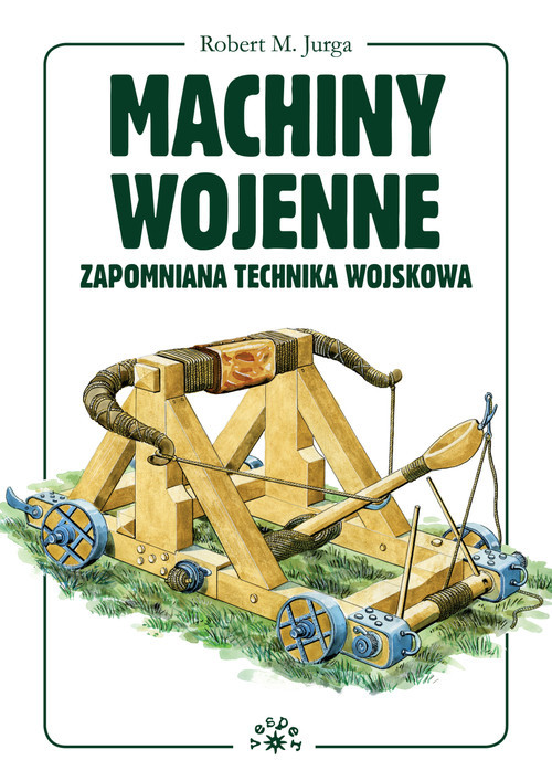 okładka Machiny wojenne Zapomniana technika wojskowa książka | Robert M. Jurga