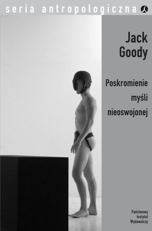 okładka Poskromienie myśli nieoswojonej książka | Jack Goody