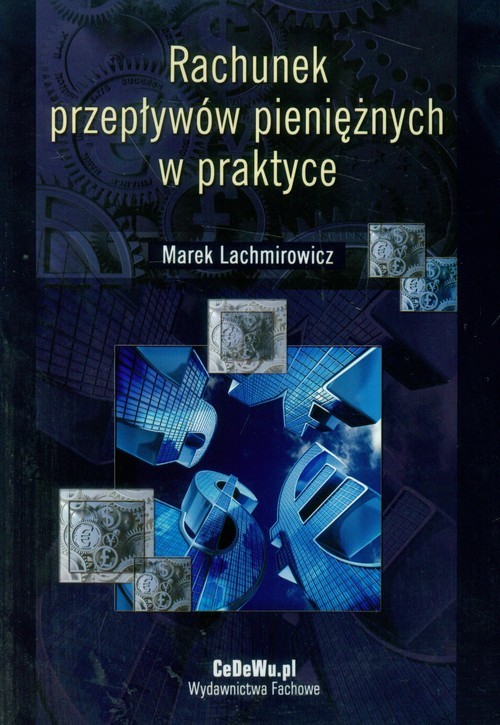 okładka Rachunek przepływów pieniężnych w praktyce książka | Lachmirowicz Marek