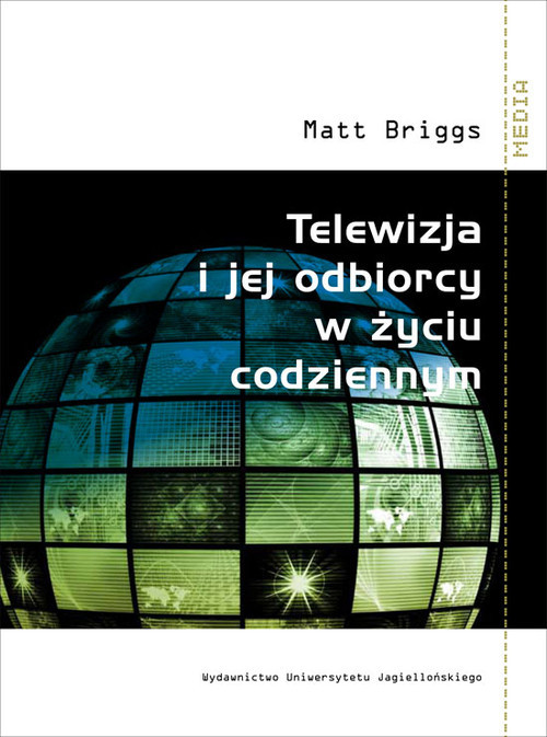 okładka Telewizja i jej odbiorcy w życiu codziennym książka | Briggs Matt