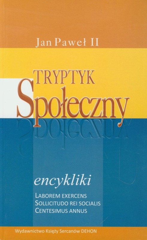 okładka Tryptyk Społeczny encykliki - Laborem exercens, Sollicitudo rei socialis, Centesimus annus książka | św. Jan Paweł II