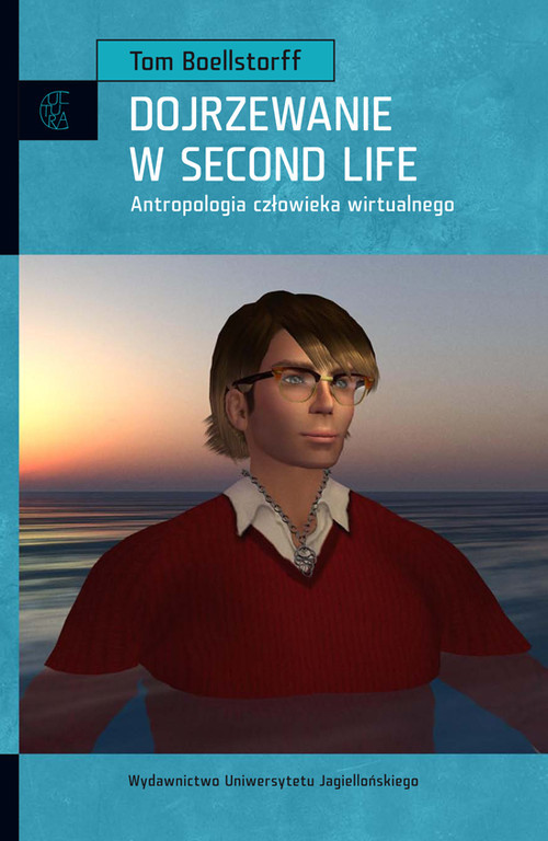 okładka Dojrzewanie w Second Life Antropologia człowieka wirtualnego książka | Boellstorff Tom