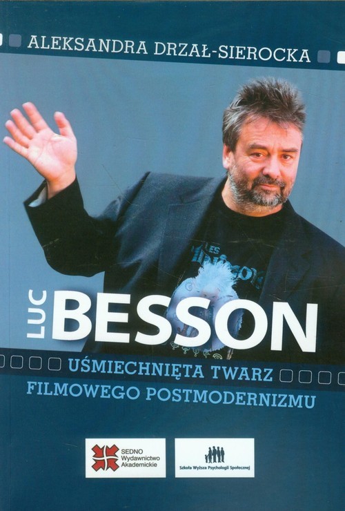 okładka Luc Besson Uśmiechnięta twarz filmowego postmodernizmu książka | Aleksandra Drzał-Sierocka