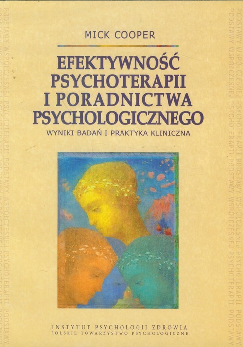 okładka Efektywność psychoterapii i poradnictwa psychologicznego Wyniki badań i praktyka kliniczna książka | Mick Cooper