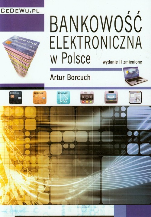 okładka Bankowość elektroniczna w Polsce książka | Artur Borcuch